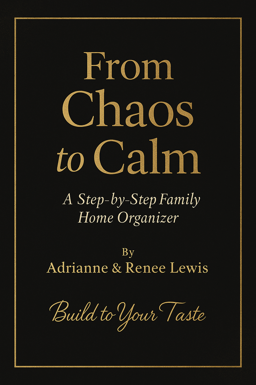 From Chaos to Calm- A Step-By-Step Home Organizer